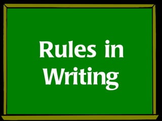 Rules in
Writing
 