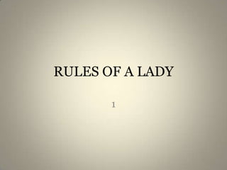 RULES OF A LADY
1
 