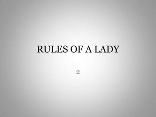 RULES OF A LADY
2
 