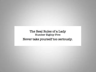 Rules of a lady 6