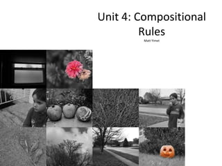 Unit 4: Compositional
Rules
Matt Yimet

 
