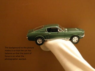 4. BalanceThe background to the picture makes it so that the car has balance so that the point of focus is on what the photographer wanted.