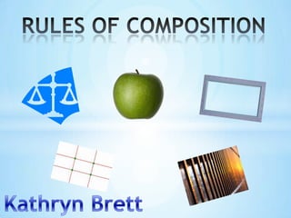 RULES OF COMPOSITION Kathryn Brett 