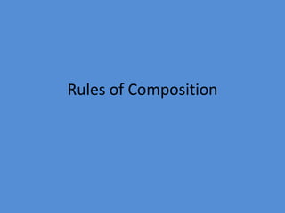 Rules of Composition
 
