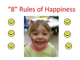“8” Rules of Happiness

 