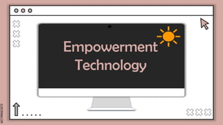 SLIDESMANIA.COM
Empowerment
Technology
 