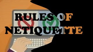 RULES OF NETIQUETTE Grade 7 ICT Subject.pptx