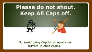 Avoid Shouting Rules of Netiquette for primary students.pptx
