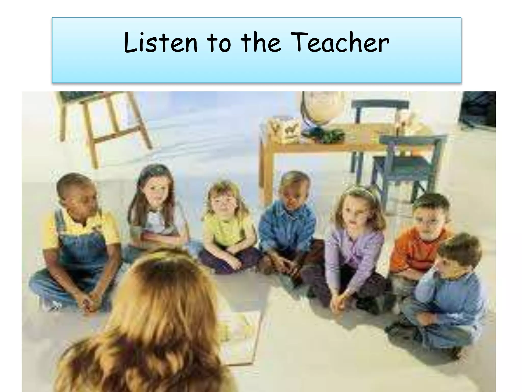 Listen to the Teacher
 