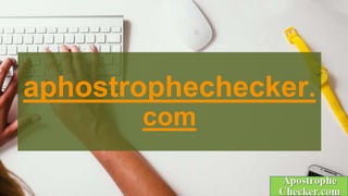aphostrophechecker.
com
 