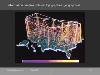 Information cosmos:  internet topographies: geographical 