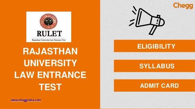 RAJASTHAN
UNIVERSITY
LAW ENTRANCE
TEST
www.cheggindia.com
ELIGIBILITY
SYLLABUS
ADMIT CARD
 