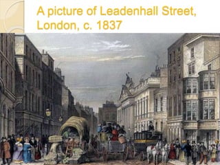A picture of Leadenhall Street,
London, c. 1837
 