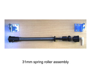 31mm spring roller assembly
 