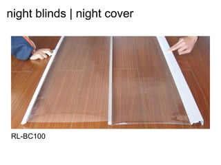 night blinds | night cover




RL-BC100
 