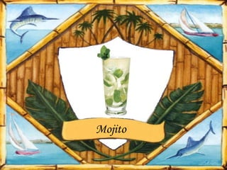 Mojito
 