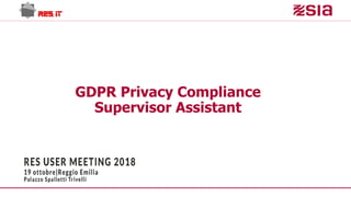 GDPR Privacy Compliance
Supervisor Assistant
 