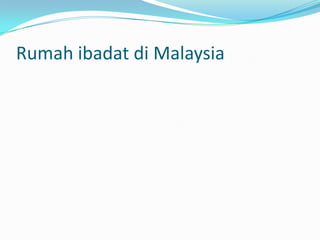 Rumah ibadat di Malaysia
 