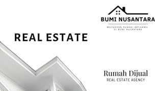 REAL ESTATE
Rumah Dijual
REAL ESTATE AGENCY
 