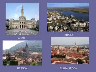 ARAD BRAILA BRASOV CLUJ-NAPOCA 
