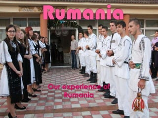 Our experience of
    Rumania
 