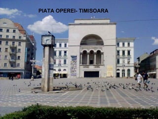 PIATA OPEREI- TIMISOARA 