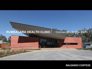 RUMBALARA HEALTH CLINIC Connection to the Earth
 
