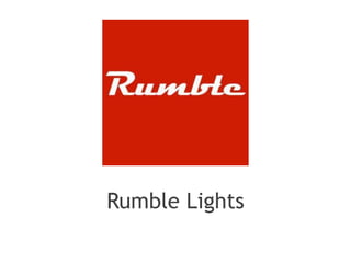 Rumble Lights
 