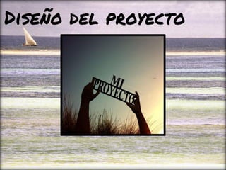 Diseño del proyecto
 