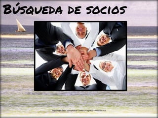 Búsqueda de socios
http://www.flickr.com/photos/124961070@N02/14485059353
 