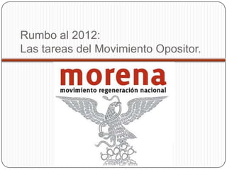 Rumbo al 2012:Las tareas del Movimiento Opositor. 