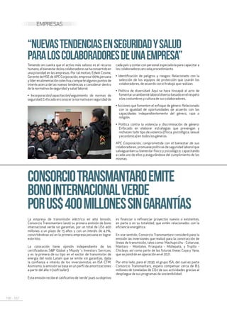 186 . 187
“Nuevastendenciasenseguridadysalud
paraloscolaboradoresdeunaempresa”
CONSORCIOTRANSMANTAROEMITE
BONOINTERNACIONALVERDE
PORUS$400MILLONESSINGARANTÍAS
Teniendo en cuenta que el activo más valioso es el recurso
humano,elbienestardeloscolaboradoressehaconvertidoen
una prioridad en las empresas. Por tal motivo, Edwin Cosme,
GerentedeHSEdeAPCCorporación,empresa100%peruana
ylíderenalimentacióncolectiva,compartealgunospuntosde
interés acerca de las nuevas tendencias a considerar dentro
de la normativa de seguridad y salud laboral:
• Incorporación/capacitación/seguimiento de normas de
seguridad:Enfocadoenconocerlanormativaenseguridadde
La empresa de transmisión eléctrica en alta tensión,
Consorcio Transmantaro lanzó su primera emisión de bono
internacional verde sin garantías, por un total de US$ 400
millones a un plazo de 15 años y con un interés de 4.7%,
convirtiéndose así en la primera empresa peruana en lograr
este hito.
La colocación tiene opinión independiente de las
certificadoras S&P Global y Moody´s Investors Services,
y es la primera de su tipo en el sector de transmisión de
energía del nodo Latam que se emite sin garantías, dada
la confianza e interés de los inversionistas en ISA CTM.
Asimismo, la emisión se basa en un perfil de amortizaciones
a partir del año 11 (soft bullet).
Esta emisión recibe el calificativo de ‘verde’ pues su objetivo
cada país y contar con personal especialista para capacitar a
los colaboradores en cada procedimiento.
• Identificación de peligros y riesgos: Relacionado con la
selección de los equipos de protección que usarán los
colaboradores, de acuerdo con el trabajo que realizan.
• Política de diversidad: Aquí se hace hincapié al acto de
fomentarunambientelaboraldiversobasadoenelrespeto
a las costumbres y cultura de sus colaboradores.
• Acciones que fomenten el enfoque de género: Relacionado
con la igualdad de oportunidades de acuerdo con las
capacidades independientemente del género, raza o
religión.
• Política contra la violencia y discriminación de género:
Enfocado en elaborar estrategias que prevengan y
rechacen todo tipo de violencia (física, psicológica, sexual
y económica) en todos los géneros.
APC Corporación, comprometida con el bienestar de sus
colaboradores, promueve políticas de seguridad laboral que
salvaguardan su bienestar físico y psicológico; capacitando
a cada uno de ellos y asegurándose del cumplimiento de las
mismas.
es financiar o refinanciar proyectos nuevos o existentes,
en parte o en su totalidad, que estén relacionados con la
eficiencia energética.
En ese sentido, Consorcio Transmantaro consideró para la
emisión las inversiones que realizó para la construcción de
líneas de transmisión, tales como: Machupicchu - Cotaruse,
Mantaro - Montalvo, Friaspata - Mollepata, y Trujillo -
Chiclayo; así como parte de las futuras líneas Coya y Yana,
que se pondrán en operación en el 2021.
Por otro lado, para el 2030, el grupo ISA, del cual es parte
Consorcio Transmantaro, espera compensar cerca de 8.5
millones de toneladas de CO2 de sus actividades gracias al
despliegue de sus programas de sostenibilidad.
EMPRESAS
 