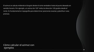 Grados Azimut Rumbos y Azimut teoria, explicacion.pptx