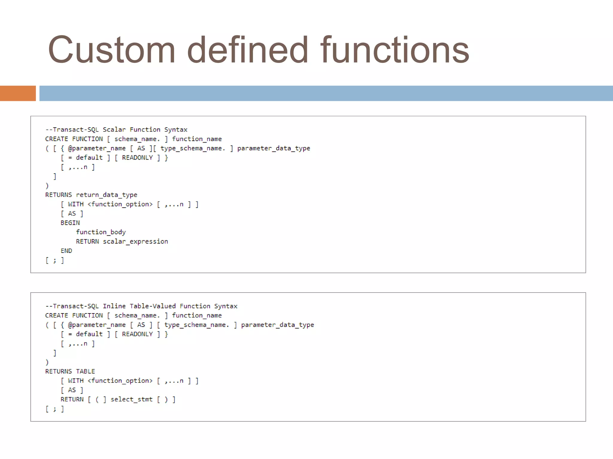 Custom defined functions
 