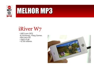 MELHOR MP3 iRiver W7 MP3 com GPS.  E-Dictionary, Flasg Games. Slot para SD. 4gb e 8 gb $ 250 dólares. 