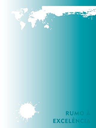 RUMO À
EXCELÊNCIA
 
