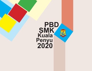 PBD
Kuala
2020
SMK
Penyu
 