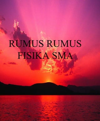 RUMUS RUMUS  FISIKA SM A  