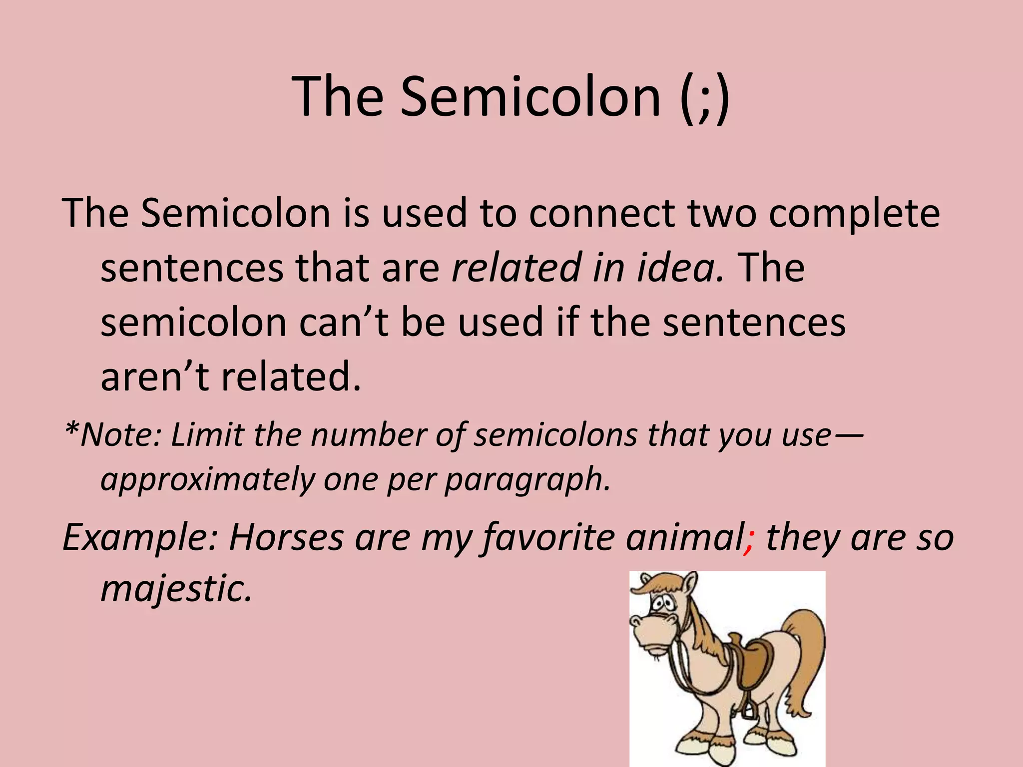 The Period [ . ]The Period is the simplest and most common way to end a sentence.  Example:I am a student at LAVC. I Love the Writing Center.