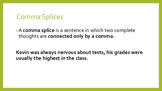 a comma splice occurs when