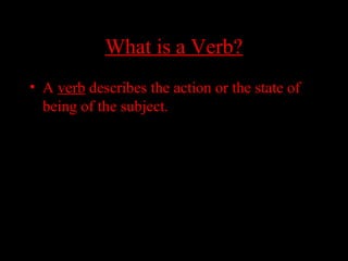 01/30/15 LAVC Writing Center 7
What is a Verb?What is a Verb?
• A verb describes the action or the state of
being of the subject.
 