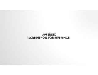 APPENDIX
SCREENSHOTS FOR REFERENCE
 