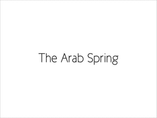 The Arab Spring
 