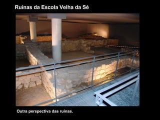Outra perspectiva das ruínas. Ruínas da Escola Velha da Sé 