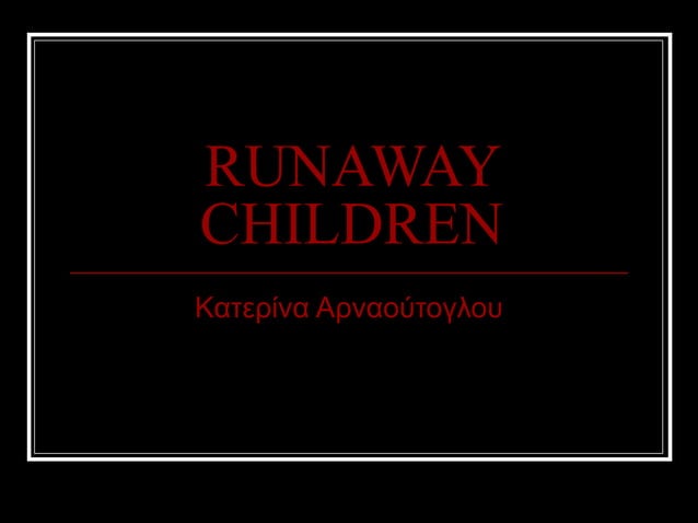 Runaway children 1 | PPT