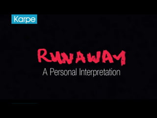 Runaway interpretation