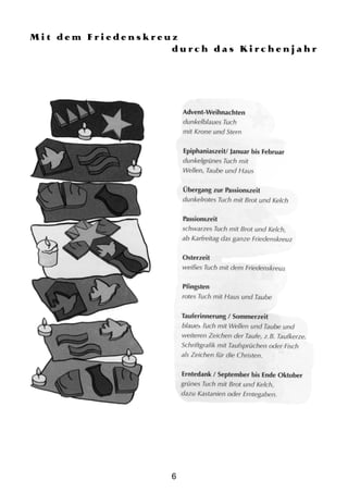 Mit dem Friedenskreuz
                    durch das Kirchenjahr




                    6
 