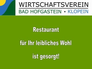 Restaurant für Ihr leibliches Wohl ist gesorgt! 