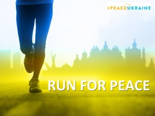 RUN FOR PEACE
 
