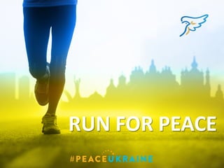RUN FOR PEACE
 